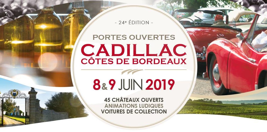 Portes Ouvertes Cadillac Côtes de Bordeaux 8 et 9 Juin